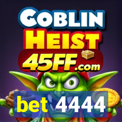 bet 4444
